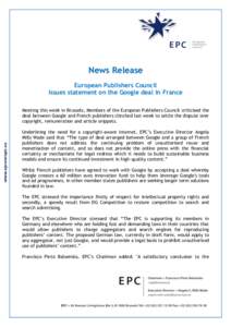 News Release European Publishers Council issues statement on the Google deal in France Meeting this week in Brussels, Members of the European Publishers Council criticised the deal between Google and French publishers cl