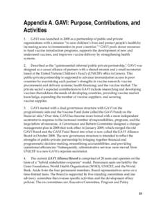 Appendix A. GAVI: Purpose, Contributions, and Activities 1. GAVI was launched in 2000 as a partnership of public and private organizations with a mission “to save children’s lives and protect people’s health by inc