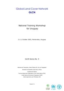 Global Land Cover Network GLCN National Training Workshop for Uruguay