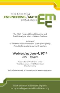 The Math Forum at Drexel University and The Philadelphia Math + Science Coalition invite you to celebrate the achievements of the participating Philadelphia students and math teachers