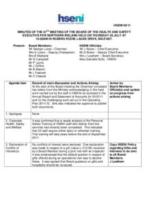 HSENIMINUTES OF THE 67TH MEETING OF THE BOARD OF THE HEALTH AND SAFETY EXECUTIVE FOR NORTHERN IRELAND HELD ON THURSDAY 28 JULY AT 10.00AM IN ROBENS ROOM, LADAS DRIVE, BELFAST. Present: