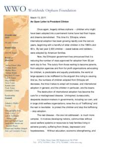 WWO Worldwide Orphans Foundation March 13, 2011 An Open Letter to President Clinton Once again, tragedy strikes orphans – children who might have been adopted into a permanent home have had their hopes