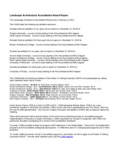 Landscape Architectural Accreditation Board Report The Landscape Architectural Accreditation Board met on February 8, 2014. The LAAB made the following accreditation decisions: Granted initial accreditation for six years