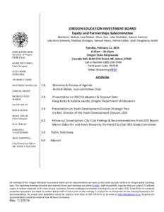 OREGON EDUCATION INVESTMENT BOARD Equity and Partnerships Subcommittee Members: Nichole June Maher; Chair, Gov. John Kitzhaber, Ramon Ramirez Julia Brim-Edwards, Mathew Donegan, Samuel Henry, Harriett Adair, Janet Doughe