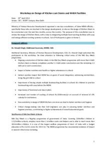 Workshop on Design of Kitchen cum Stores and WASH Facilities Date: 29th April 2013 Venue: CIET, NCERT Campus, New Delhi Ministry of Human Resource Development organized a one day consultation, of State MDM officials, spe