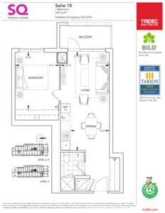 Suite 1E  1 Bedroom BALCONY 552 sq.ft.* Tentative Occupancy Fall 2016