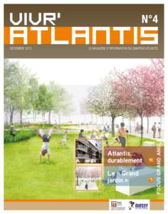 N°4 LE MAGAZINE D’INFORMATION DU quartier ATLANTIS Atlantis… durablement Le « Grand