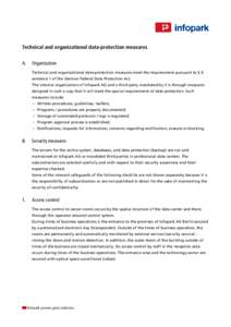 Technical and organizational data-protection measures A. Organization Technical and organizational data-protection measures meet the requirements pursuant to § 9 sentence 1 of the German Federal Data Protection Act.