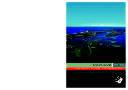Annual Report[removed]AND FINAL REPORT OF THE LAKE MACQUARIE IMPROVEMENT PROJECT WORKING TO REVIVE, RENEW AND PROTECT THE ECOLOGY OF LAKE MACQUARIE NSW