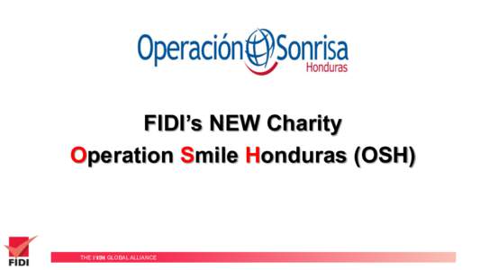 FIDI’s NEW Charity Operation Smile Honduras (OSH) THE FIDI GLOBAL ALLIANCE  Official launch Operation Smile