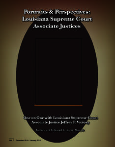 Portraits & Perspectives: Louisiana Supreme Court Associate Justices One on One with Louisiana Supreme Court Associate Justice Jeffrey P. Victory