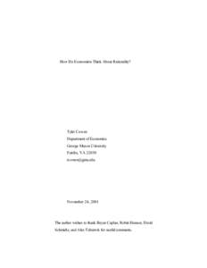 How Do Economists Think About Rationality?  Tyler Cowen Department of Economics George Mason University Fairfax, VA 22030