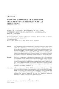 CHAPTER 2 SELECTIVE SUPPRESSION OF POLYMERASE CHAIN REACTION AND ITS MOST POPULAR APPLICATIONS  SERGEY A. LUKYANOV*, KONSTANTIN A. LUKYANOV,