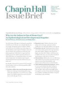 May[removed]Chapin Hall at the University of Chicago  1313 East 60th Street  Chicago, IL 60637  T: [removed]  F: [removed]  www.chapinhall.org Who Are the Infants in Out-of-Home Care? An Epidemiological and
