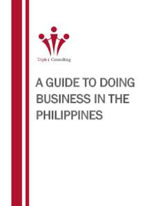 A GUIDE TO DOING BUSINESS IN THE PHILIPPINES Doing Business in the Philippines 2