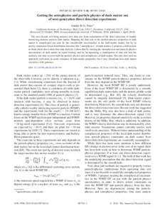 PHYSICAL REVIEW D 81, [removed]Getting the astrophysics and particle physics of dark matter out of next-generation direct detection experiments Annika H. G. Peter* California Institute of Technology, Mail Code 249-