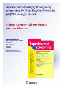 An experimental study of the impact of competition for Other People’s Money: the portfolio manager market Marina Agranov, Alberto Bisin & Andrew Schotter