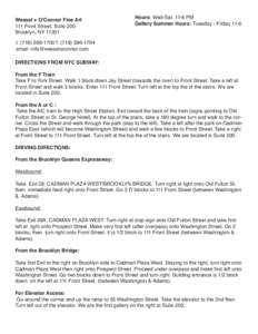 Wessel + OʼConnor Fine Art 111 Front Street, Suite 200 Brooklyn, NY[removed]Hours: Wed-Sat[removed]PM Gallery Summer Hours: Tuesday - Friday 11-6