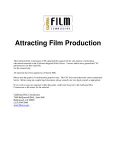 Attracting Film Production The California Film Commission (CFC) prepared this manual for the sole purpose of presenting educational materials to the California Regional Film Offices. Various authors have granted the CFC 