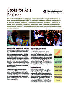 Books for Asia Pakistan The Asia Foundation’s Books for Asia program envisions a world where every student has access to books that inspire them to develop to their full potential and where every community leader has a