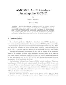 AMCMC: An R interface for adaptive MCMC by Jeffrey S. Rosenthal* (FebruaryAbstract. We describe AMCMC, a software package for running adaptive