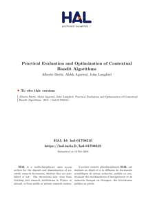 Practical Evaluation and Optimization of Contextual Bandit Algorithms Alberto Bietti, Alekh Agarwal, John Langford To cite this version: Alberto Bietti, Alekh Agarwal, John Langford. Practical Evaluation and Optimization