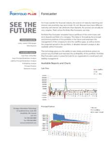 Forecaster For those outside the financial industry, the science of maturity matching and interest rate sensitivity may seem trivial. It’s not. Because loans have different maturity and interest rate attributes than de