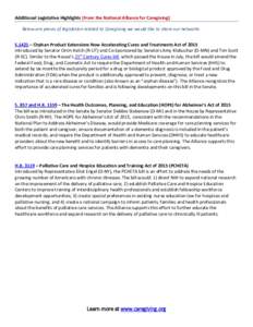 Additional Legislative Highlights [From the National Alliance for Caregiving] Below are pieces of legislation related to Caregiving we would like to share our networks S.1421 – Orphan Product Extensions Now Acceleratin