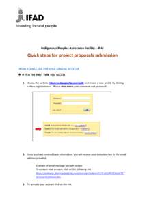 Indigenous Peoples Assistance Facility - IPAF  Quick steps for project proposals submission HOW TO ACCESS THE IPAF ONLINE SYSTEM  IF IT IS THE FIRST TIME YOU ACCESS 1. Access the website https://webapps.ifad.org/ipaft