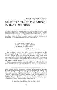 Sarah Cop rich Johnson  MAKING A PLACE FOR MUSIC IN BASIC WRITING ABSTRACT: Recent communication research indicates that music helps listeners construct the meanings of social, personal, and cultural events. This essay e