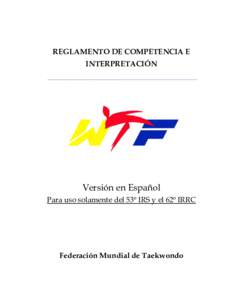REGLAMENTO DE COMPETENCIA E INTERPRETACIÓN Versión en Español Para uso solamente del 53º IRS y el 62º IRRC
