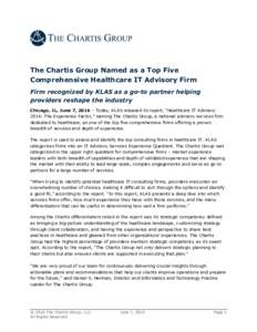 The Chartis Group Named as a Top Five Comprehensive Healthcare IT Advisory Firm Firm recognized by KLAS as a go-to partner helping providers reshape the industry Chicago, IL, June 7, 2016 – Today, KLAS released its rep