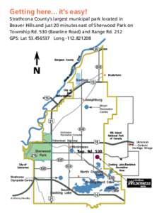 Getting here... it’s easy! Strathcona County’s largest municipal park located in Beaver Hills and just 20 minutes east of Sherwood Park on Township Rd[removed]Baseline Road) and Range Rd. 212 GPS: Lat[removed]Long -1