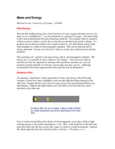 Mass and Energy Michael Fowler, University of Virginia[removed]Rest Energy The fact that feeding energy into a body increases its mass suggests that the mass m0 of a body at rest, multiplied by c2, can be considered as 