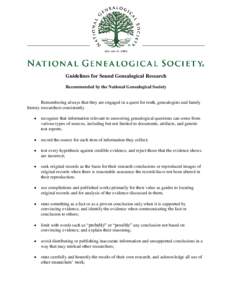 Guidelines for Sound Genealogical Research Recommended by the National Genealogical Society Remembering always that they are engaged in a quest for truth, genealogists and family history researchers consistently 