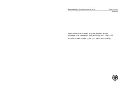 Performance Reviews by Regional Fishery Bodies: Introduction, summaries, synthesis and best practices, Volume I: CCAMLR, CCSBT, ICCAT, IOTC, NAFO, NASCO, NEAFC.