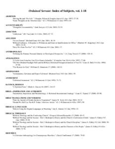 Ordained Servant: Index of Subjects, vol[removed]ABORTION “Moving Beyond ‘Pro-Life’.” (Douglas Wilson & Douglas Jones) 6:2 (Apr. 1997): 37-39. “Some Thoughts on the Abortion Issue.” (G. I. Williamson) 4:1 (Jan.