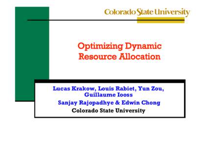 Lucas Krakow, Louis Rabiet, Yun Zou, Guillaume Iooss Sanjay Rajopadhye & Edwin Chong Colorado State University  n  UAV Resource Allocation