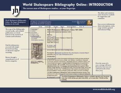 World Shakespeare Bibliography Online: INTRODUCTION The current state of Shakespeare studies…at your ﬁngertips. The editor and committee make themselves available for suggestions and comments.