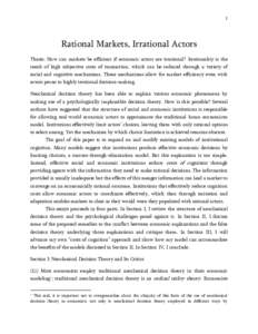 1  Rational Markets, Irrational Actors Thesis: How can markets be efficient if economic actors are irrational? Irrationality is the result of high subjective costs of transaction, which can be reduced through a variety o