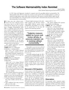 The Software Maintainability Index Revisited  Kurt D. Welker Idaho National Engineering and Environmental Laboratory  In 1991 Oman and Hagemeister introduced a composite metric for quantifying software maintainability. T