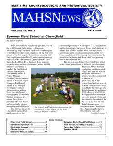 Summer Field School at Cherryfield By Steven Anthony The Cherryfield site was chosen again this year for convenient proximity to Washington, D.C., area students the MAHS annual Field School in Underwater and the home por