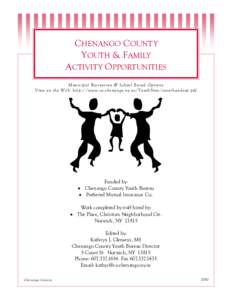 CHENANGO COUNTY YOUTH & FAMILY ACTIVITY OPPORTUNITIES Munic ipal Recreat io n & School Based Op ti ons View on the Web: ht tp ://www.co.chenang o.ny. us/YouthNew/coverhand out. pdf