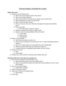 Communications checklist for events    Before the event:  ❏ Prepare a communications plan:  ❏ What is the communication goal for the activity?  ❏ Who is your target audience? 