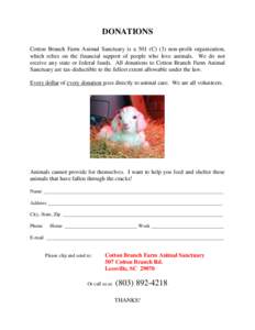 DONATIONS Cotton Branch Farm Animal Sanctuary is a 501 (C) (3) non-profit organization, which relies on the financial support of people who love animals. We do not receive any state or federal funds. All donations to Cot