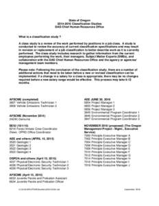 State of Oregon[removed]Classification Studies DAS Chief Human Resources Office What is a classification study ? A class study is a review of the work performed by positions in a job class. A study is