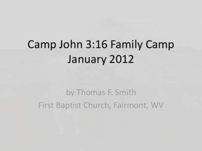 Camp John 3:16 Family Camp January 2012 by Thomas F. Smith