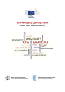 RAW MATERIALS UNIVERSITY DAY Future, needs and opportunities National Technical University of Athens School of Mining and Metallurgical Engineering
