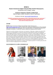 BY2014: Beşinci Uluslararası Değişen Dünyada Bilgi Yönetimi Sempozyumu, 24-26 Kasım 2014, Antalya, Türkiye Araştırma Verilerinin Yönetimi ve Bilgi Keşfi (Üçüncü Çağrı ve Bildiri Gönderme Tarihinin Uza