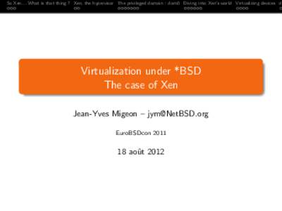 Xen / NetBSD / Hypervisor / QEMU / Ring / IOMMU / Hyper-V / Virtualization / Temporal isolation among virtual machines / System software / Software / University of Cambridge Computer Laboratory